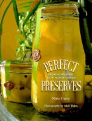 Perfect Preserves: Provisions from the Kitchen ... 1556704011 Book Cover