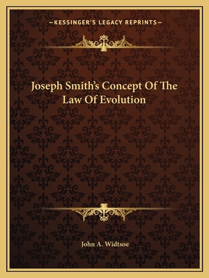 Joseph Smith's Concept Of The Law Of Evolution 1162818484 Book Cover