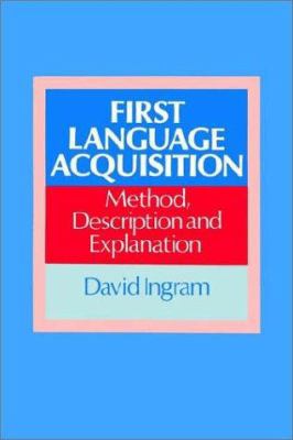 First Language Acquisition: Method, Description... 0521341094 Book Cover