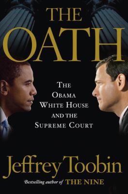 The Oath: The Obama White House and the Supreme... 0385527209 Book Cover
