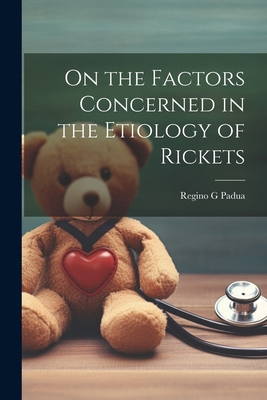 On the Factors Concerned in the Etiology of Ric... 1022722573 Book Cover