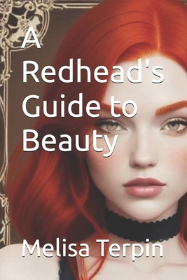 A Redhead's Guide to Beauty B0GDLNGWD5 Book Cover
