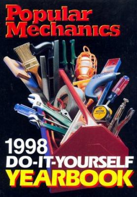 Popular Mechanics 1998 Do-It-Yourself Yearbook 0688161375 Book Cover
