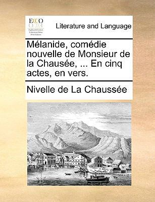 Mlanide, Comedie Nouvelle de Monsieur de La Cha... [French] 1170645445 Book Cover