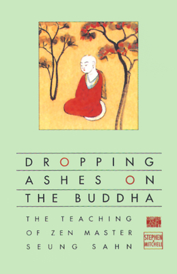 Dropping Ashes on the Buddha: The Teachings of ... B005SN9TEC Book Cover