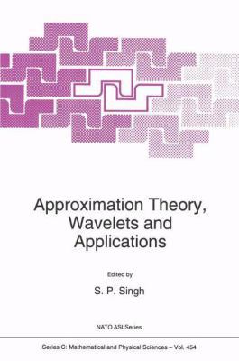 Approximation Theory, Wavelets and Applications 0792333349 Book Cover