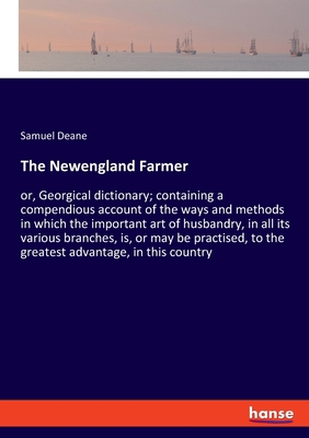 The Newengland Farmer: or, Georgical dictionary... 3337951252 Book Cover