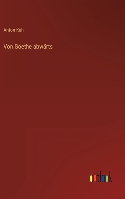 Von Goethe abwärts [German] 3368273612 Book Cover