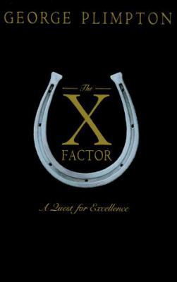 The X Factor: A Quest for Excellence 0393034844 Book Cover