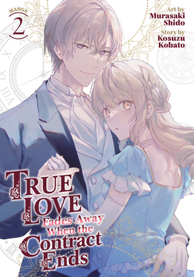 True Love Fades Away When the Contract Ends (Ma... B0CX8MQD4B Book Cover