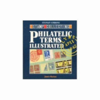 Philatelic Terms Illustrated 0852591578 Book Cover