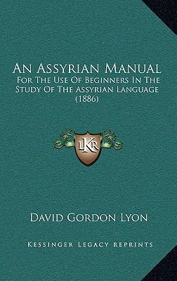 An Assyrian Manual: For The Use Of Beginners In... 1165318741 Book Cover