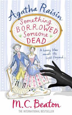 Agatha Raisin: Something Borrowed. Someone Dead... 1849019746 Book Cover