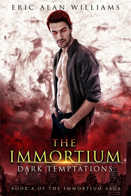 The Immortium: Dark Temptations 1699684774 Book Cover