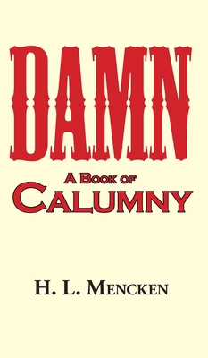 Damn! a Book of Calumny 1649731078 Book Cover