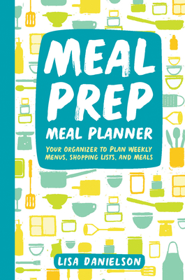 Meal Prep Meal Planner: Your Organizer to Plan ... 1647393744 Book Cover