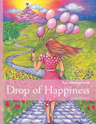 Drop of happiness: Art therapy coloring book 1986208974 Book Cover