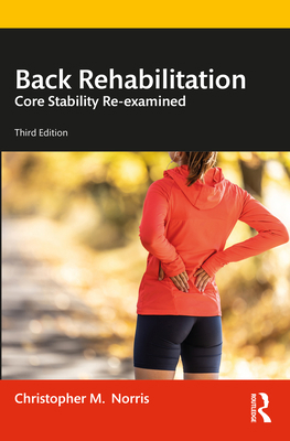 Back Rehabilitation: Core Stability Re-examined 1032432144 Book Cover
