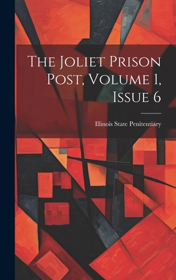 The Joliet Prison Post, Volume 1, Issue 6 1020412739 Book Cover