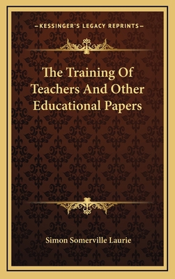 The Training of Teachers and Other Educational ... 1163489328 Book Cover