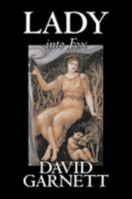 Lady into Fox by David Garnett, Fiction, Fantas... 1598188143 Book Cover