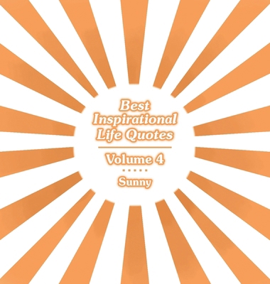 Best Inspirational Life Quotes: Volume 4 B0DDBZMF2V Book Cover