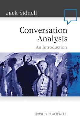 Conversation Analysis: An Introduction 1405159006 Book Cover