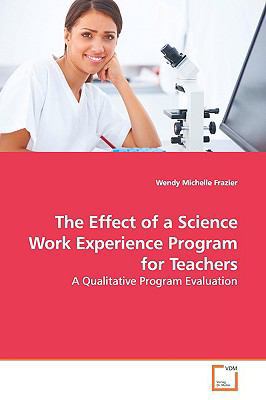 The Effect of a Science Work Experience Program... 3639156196 Book Cover