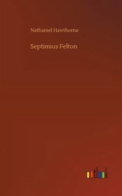 Septimius Felton 3752357363 Book Cover