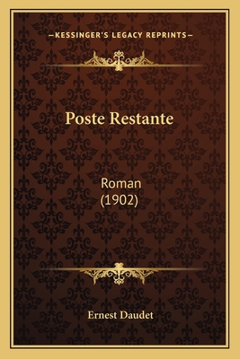 Poste Restante: Roman (1902) [French] 1164926144 Book Cover