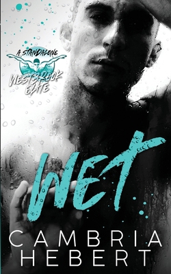 Wet: A Westbrook Elite Standalone B0B5KK3J1B Book Cover