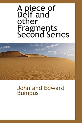 A Piece of Delf and Other Fragments Second Series 1110560001 Book Cover