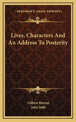 Lives, Characters And An Address To Posterity 1163544086 Book Cover