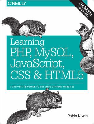 Learning PHP, MySQL, JavaScript, CSS & HTML5: A... 1491949465 Book Cover