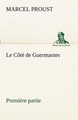 Le Côté de Guermantes - première partie [French] 3849129497 Book Cover
