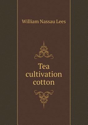 Tea cultivation cotton 5518593686 Book Cover