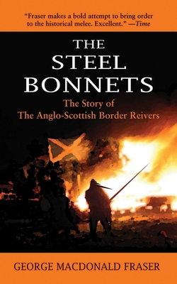 The Steel Bonnets: The Story of the Anglo-Scott... 160239265X Book Cover