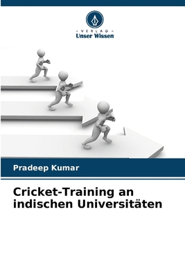 Cricket-Training an indischen Universitäten [German] 620984748X Book Cover