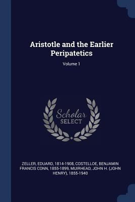 Aristotle and the Earlier Peripatetics; Volume 1 1377113353 Book Cover