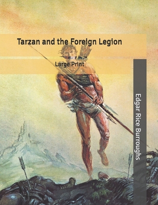 Tarzan and the Foreign Legion: Large Print B086LBBJFK Book Cover
