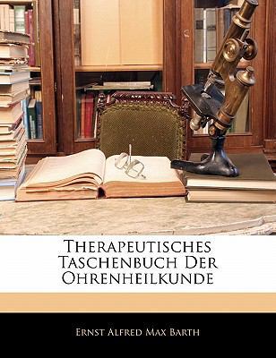 Therapeutisches Taschenbuch Der Ohrenheilkunde [German] 1142554945 Book Cover