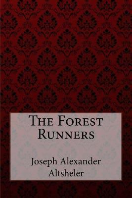 The Forest Runners Joseph Alexander Altsheler 1974448347 Book Cover