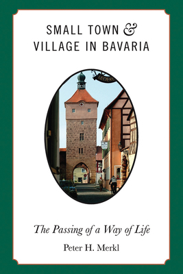 Small Town and Village in Bavaria: The Passing ... 0857453475 Book Cover