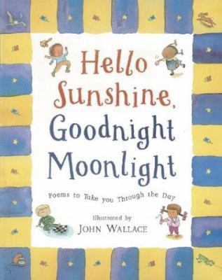 Hello Sunshine, Good Night Moonlight 0810948346 Book Cover