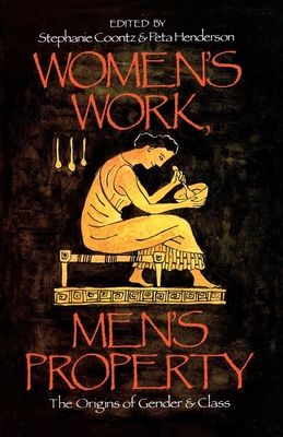 Women's Work, Men's Property: The Origins of Ge... 0860911128 Book Cover