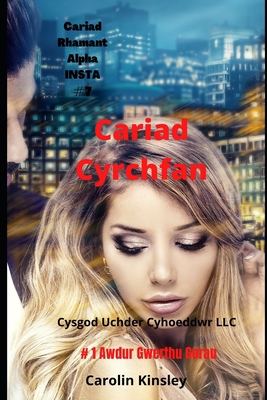 Cariad Cyrchfan (INSTA KÄRLEK ALFA ROMANTIK) (Welsh Edition)