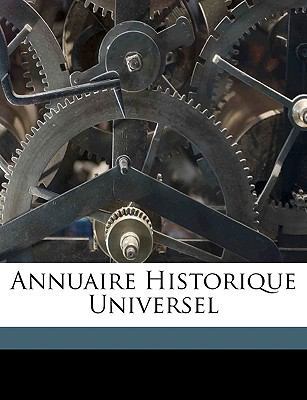 Annuaire Historique Universel [French] 1174753145 Book Cover