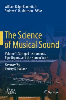 The Science of Musical Sound: Volume 1: Stringe... 3319927949 Book Cover