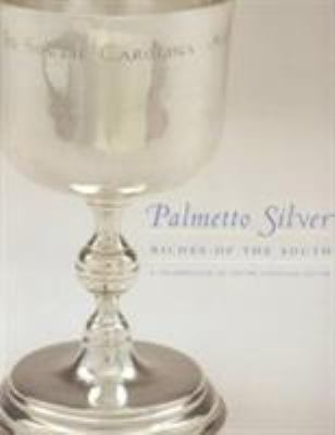 Palmetto Silver: Riches of the South: A Celebra... 1570035334 Book Cover