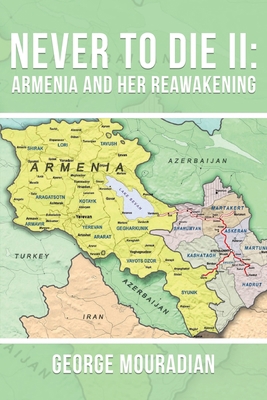 Never to Die II: Armenia and Her Reawakening 1685060374 Book Cover
